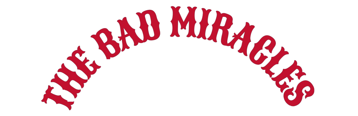 THE BAD MIRACLES